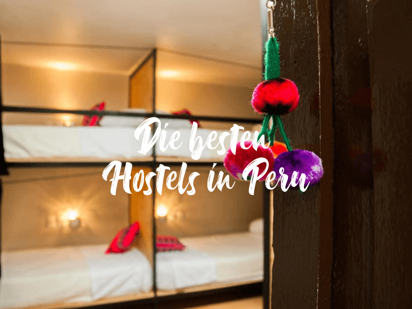 Hostels Peru - Die besten Backpacker Hostels in Peru 2